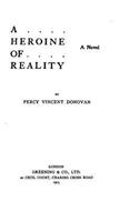 A Heroine of Reality, A Novel