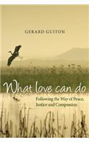 What Love Can Do