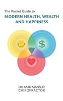 The Pocket Guide to Modern Health, Wealth and Happiness