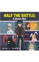 Half the Battle