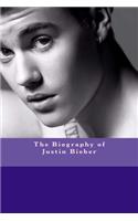 The Biography of Justin Bieber