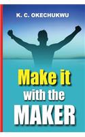 Make it with the maker: The secret of great success