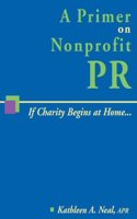 A Primer on Nonprofit PR: If Charity Begins at Home...