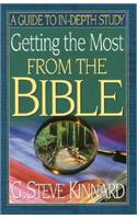 Getting the Most from the Bible: A Guide to In-Depth Study