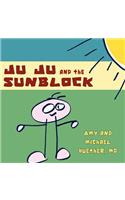 Ju Ju and the Sunblock