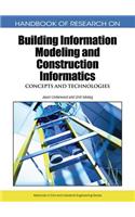 Handbook of Research on Building Information Modeling and Construction Informatics: Concepts and Technologies