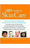 Readers Digest Guide to Skin Care: Professional Secrets and Natural Treatments for Glowing, Youthful Skin
