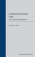 Constitutional Law: Cases, Approaches, and Applications
