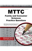 Mttc Family and Consumer Sciences Practice Questions: Mttc Practice Tests and Exam Review for the Michigan Test for Teacher Certification