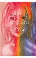 All the colours I am