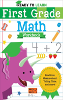Ready to Learn: First Grade Math Workbook: Fractions, Measurement, Telling Time, and More!(Ready to Learn)