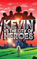 Kevin VS The City of Heroes