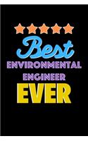 Best Environmental Engineer Evers Notebook - Environmental Engineer Funny Gift