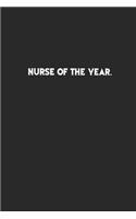 Nurse of the Year.: Lined Notebook, Motivational Journal Planner. 120 Pages. 6 in x 9 in Cover, Gift for mens, womens, kids, girls, boys.