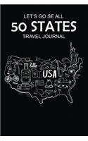 Lets Go See All 50 States Travel Journal: Interactive Journaling Workbook To Record Experiences And Memories With Prompts - Ultimate travelers gift - Perfect for road trip usa cross country