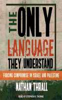 The Only Language They Understand Lib/E