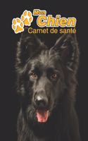 Mon Chien Carnet de santé: Berger Allemand Noir - 109 pages 15cm x 23cm A5 - Cahier à Remplir - Vaccinations - Suivi Médical - Visites Vétérinaires - Journal - Agenda - Contac