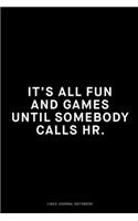 Its all fun and games until someone calls HR