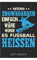 Wenn Snowboarden Einfach Wäre