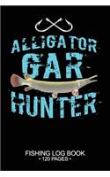 Alligator Gar Hunter Fishing Notebook 120 Pages