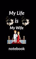 My life is my wife notebook