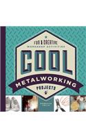 Cool Metalworking Projects