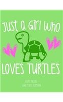 Just a Girl Who Loves Turtles