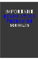 Important Respiratory Therapist Scribbles
