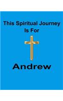 This Spiritual Journey Is For Andrew