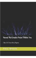 Reveal The Creative Power Within You