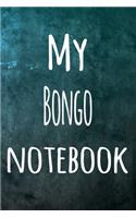 My Bongo Notebook: The perfect way to record your hobby - 6x9 119 page lined journal!
