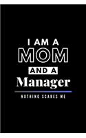 I Am A Mom And A Manager Nothing Scares Me
