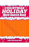 Christmas Holiday Word Search Book - Large Print Puzzle Book: 20 X-mas Winter Themed Word Search Puzzles For Adults And Kids of All Ages