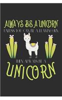 Always be a unicorn unless you can be a llamacorn then Always be a unicorn: Hiking gifts for a unicorn lover, Hiking gifts for mom, Hiking Journal, Hiker Notebook, Hiking planner, Hiking Gifts, Gifts for Hikers, Hiking journ