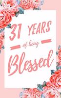 31 Years Of Being Blessed