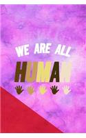 We Are All Human