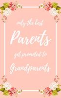 Only the Best Parents Get Promoted To Grandparents: 6x9" Dot Bullet Notebook/Journal Funny Family Baby Announcement, Baby Reveal Gift Idea