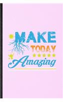 Make Today Amazing