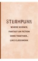 Steampunk: Where Science, Fantasy And Fiction Come Together... Like Clockwork: Notebook Journal Composition Blank Lined Diary Notepad 120 Pages Paperback Peach
