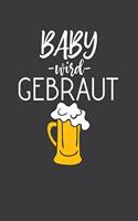 Baby wird gebraut