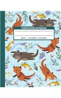 Composition Notebook: Otters And Fish - Animals Exercise Book Journal, Back To School Gifts For Teens Girls Boys Kids Friends Students 8x10" 110 Pages(1 Animals Composition Notebook)