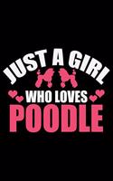Just A Girl Who Loves Poodle