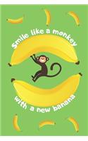 Smile Like a Monkey With a New Banana Journal Green