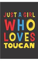 Just A Girl Who Loves Toucan