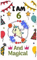 I AM 6 & And Magical: Happy Magical 6th Birthday Notebook & Sketchbook Journal for 6 Year old Girls and Boys, 100 Pages, 6x9 Unique Birthday Diary, blank ... Birthday gif