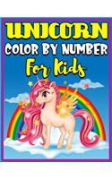 Unicorn Color By Number For Kids: Magical Unicorn Color by Number for Kids: Unicorn Coloring Book and Educational Activity Books for Kids Ages 4-8