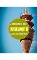 Dusseldorf II: 25 Grayscale Photos For Adult To Color (Grayscale Adult Coloring Book of Cities, Coloring Books for Grown-Ups)