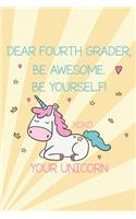 Dear Fourth Grader, Be Awesome. Be Yourself! Xoxo Your Unicorn: 4th Graders Back to School Unicorn Journal for Girls