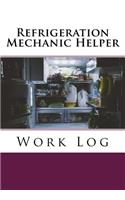 Refrigeration Mechanic Helper Work Log: Work Journal, Work Diary, Log - 132 pages, 7 x 10 inches(Orange Logs/Work Log)