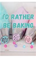 I'd Rather Be Baking